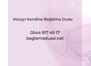 Kocayı Kendine Bağlama Duası