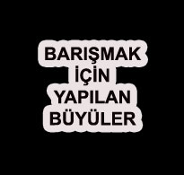 Barışmak İçin Büyü