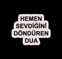 Hemen Sevdiğini Döndüren Dua