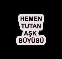 Hemen Tutan Aşk Büyüsü