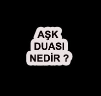 Aşk Duası Nedir?