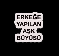 Erkeğe Yapılan Aşk Büyüsü