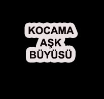 Kocama Aşk Büyüsü