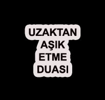 Uzaktan Aşık Etme Duası