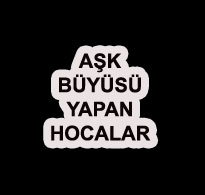 Aşk Büyüsü Yapan Hocalar