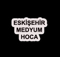 Eskişehir Medyum Hoca