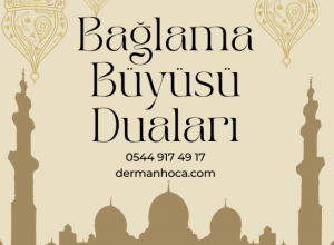 Bağlama Büyüsü Duaları