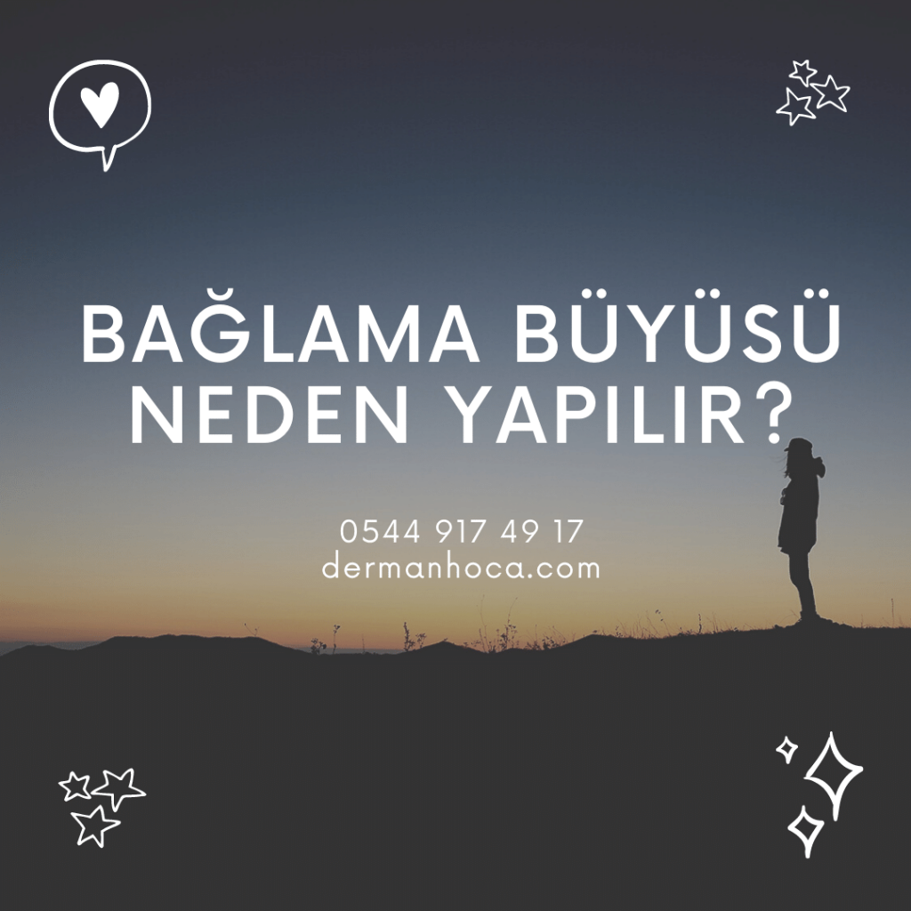 Bağlama Büyüsü Neden Yapılır?