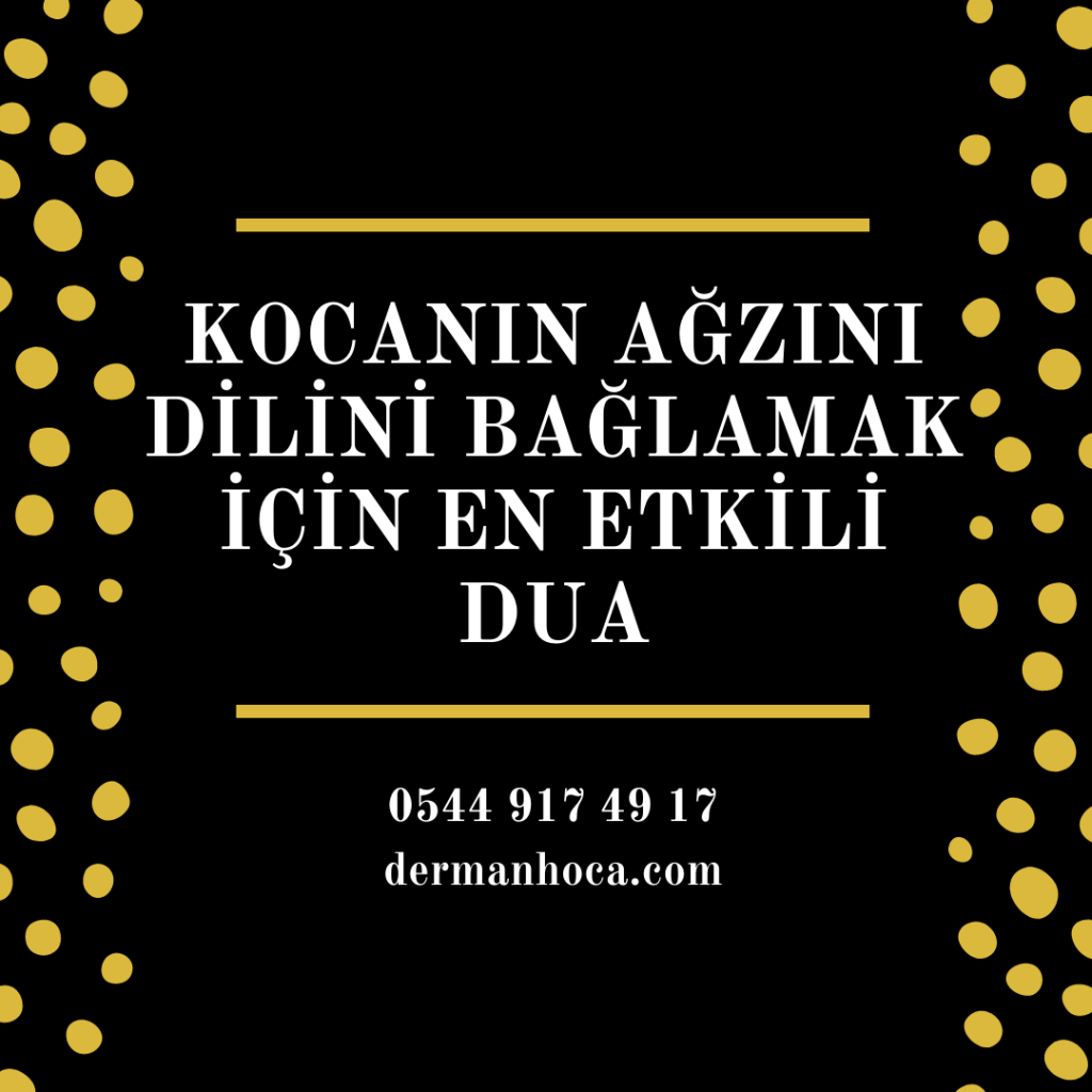 Kocanın Ağzını Dilini Bağlamak İçin En Etkili Dua