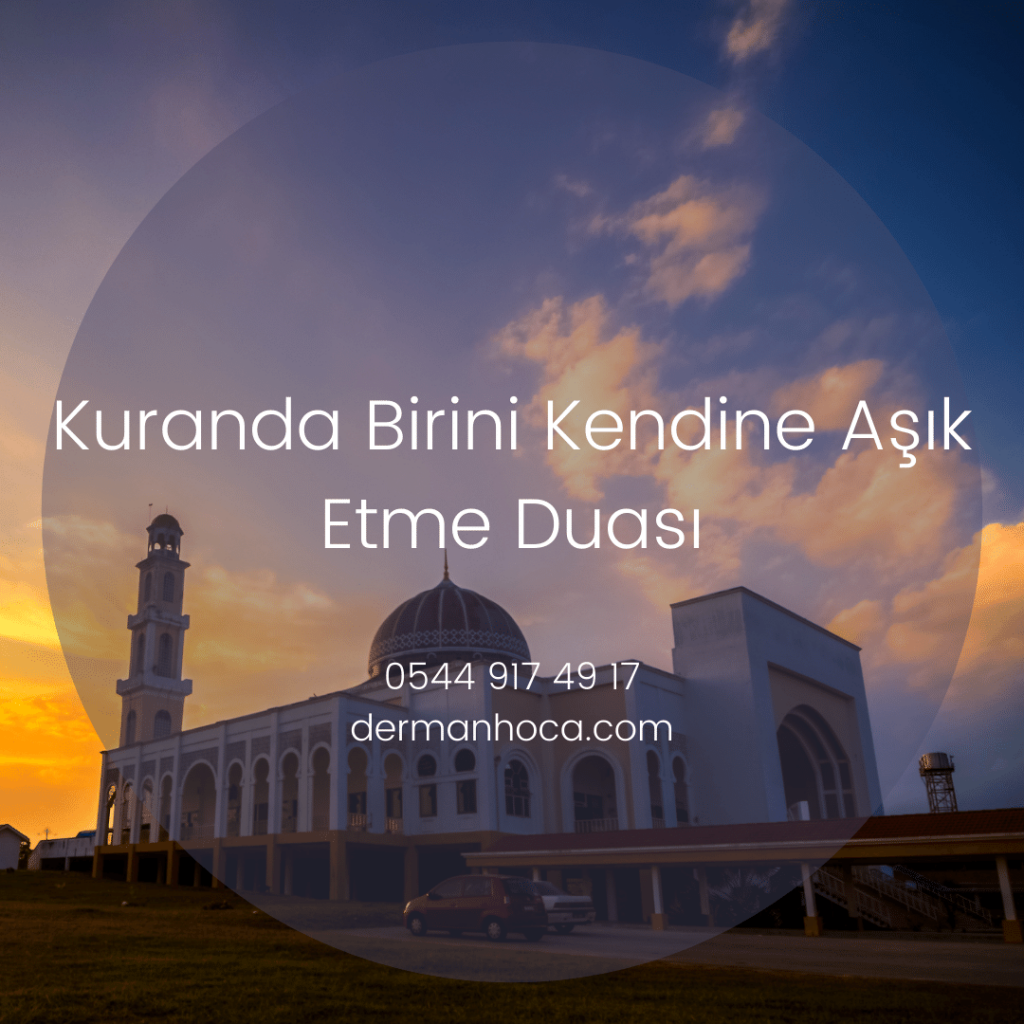 Kuranda Birini Kendine Aşık Etme Duası