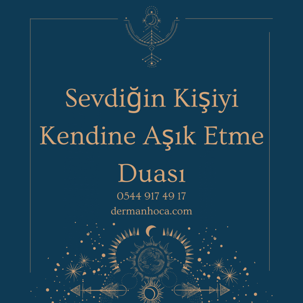 Sevdiğin Kişiyi Kendine Aşık Etme Duası