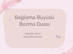 Bağlama Büyüsü Bozma Duası