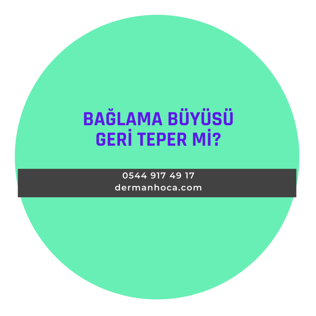 Bağlama Büyüsü Geri Teper mi?