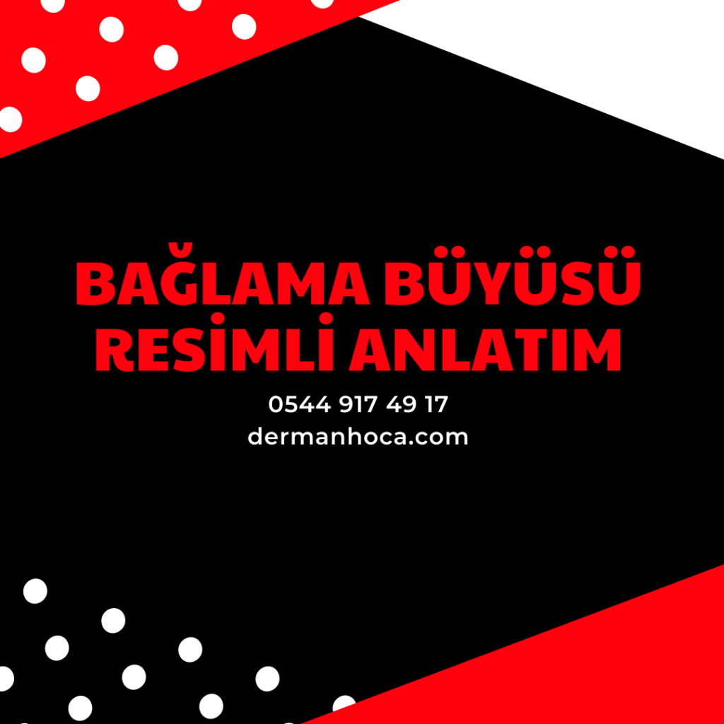 Bağlama Büyüsü Resimli Anlatım