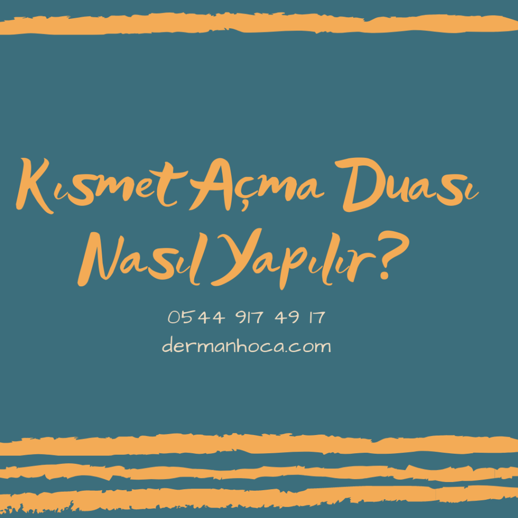 Kısmet Açma Duası Nasıl Yapılır?