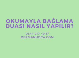 Okumayla Bağlama Duası Nasıl Yapılır?