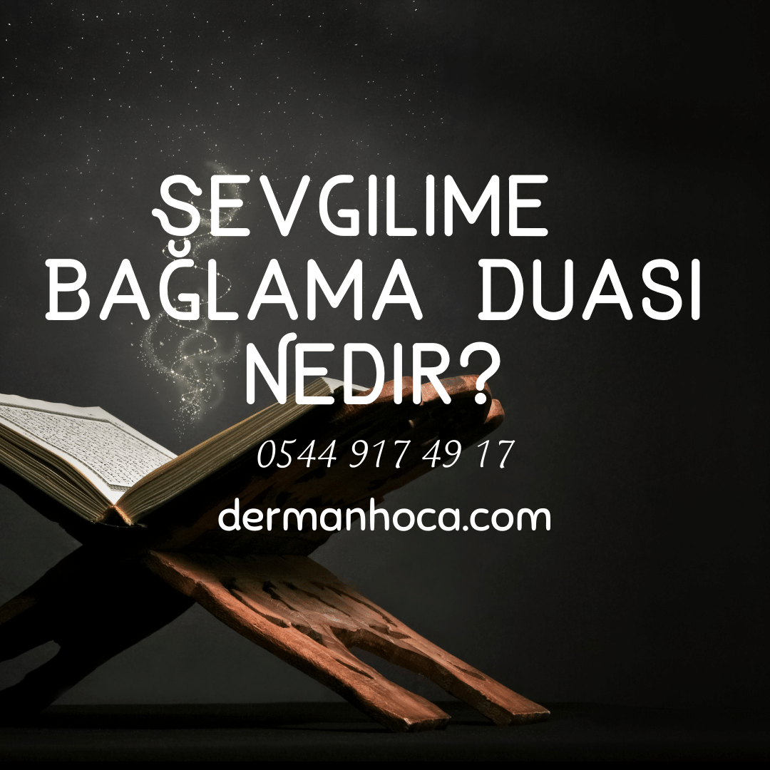 Sevgilime Bağlama Duası Nedir?