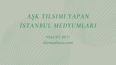 Aşk Tılsımı Yapan İstanbul Medyumları