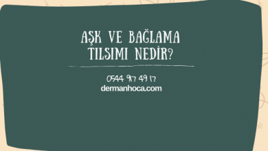 Aşk ve Bağlama Tılsımı Nedir?