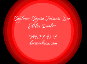 Bağlama Büyüsü Tutması İçin Edilen Dualar