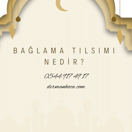 Bağlama Tılsımı Nedir?