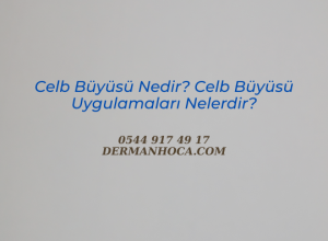 Celb Büyüsü Nedir? Celb Büyüsü Uygulamaları Nelerdir?