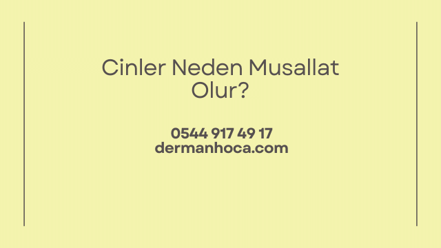 Cinler Neden Musallat Olur?