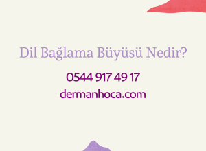 Dil Bağlama Büyüsü Nedir?