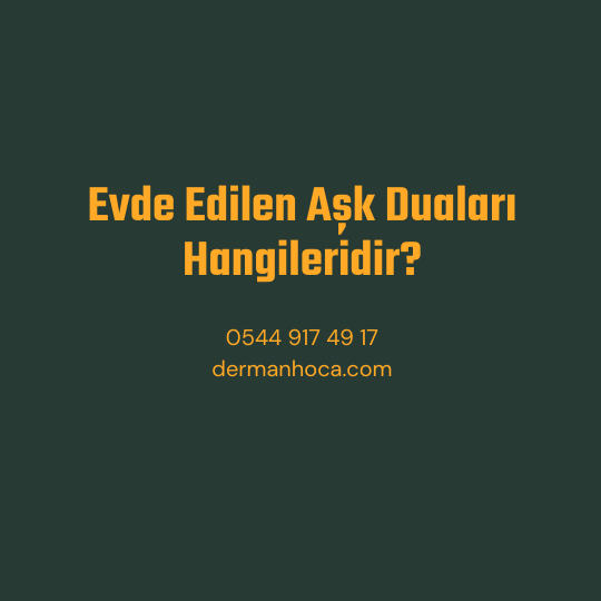 Evde Edilen Aşk Duaları Hangileridir?