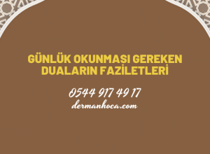 Günlük Okunması Gereken Duaların Faziletleri