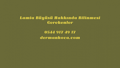 Lamia Büyüsü Hakkında Bilinmesi Gerekenler