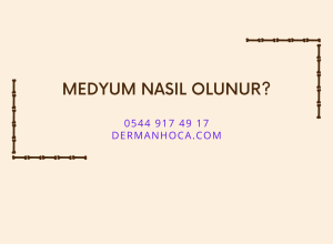 Medyum Nasıl Olunur?