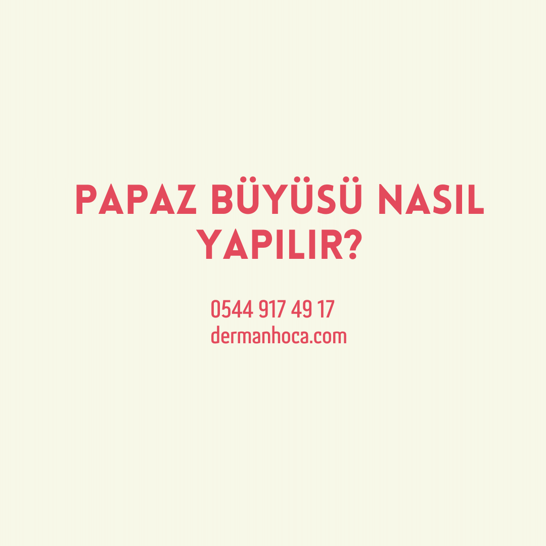 Papaz Büyüsü Nasıl Yapılır?