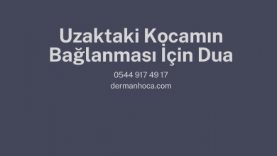 Uzaktaki Kocamın Bağlanması İçin Dua