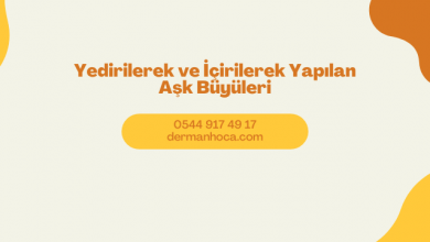 Yedirilerek ve İçirilerek Yapılan Aşk Büyüleri