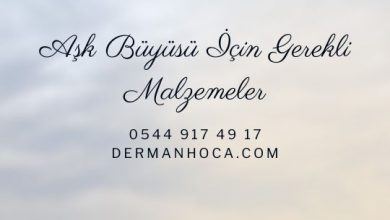 Aşk Büyüsü İçin Gerekli Malzemeler