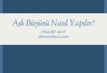 Aşk Büyüsü Nasıl Yapılır?