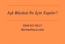 Aşk Büyüsü Ne İçin Yapılır?