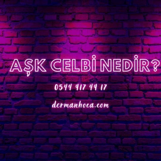 Aşk Celbi Nedir?