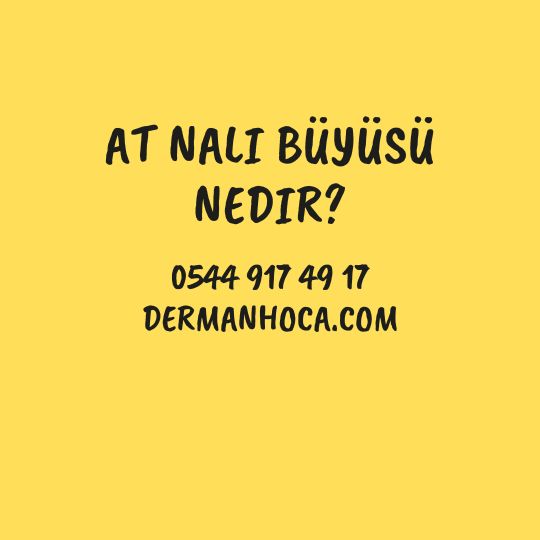 At Nalı Büyüsü Nedir?