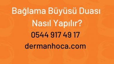 Bağlama Büyüsü Duası Nasıl Yapılır?