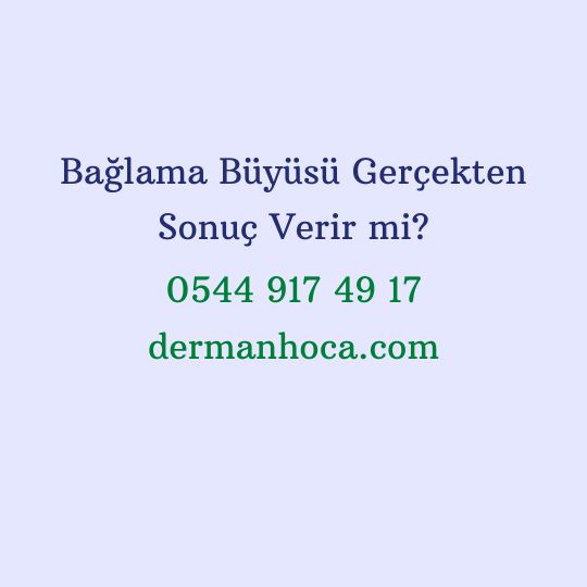 Bağlama Büyüsü Gerçekten Sonuç Verir mi?