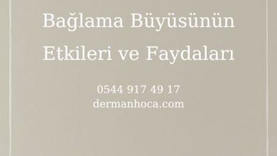 Bağlama Büyüsünün Etkileri ve Faydaları