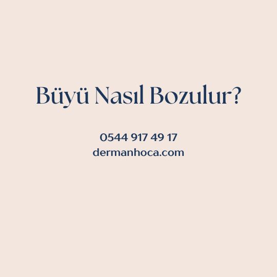 Büyü Nasıl Bozulur?