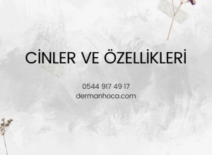 Cinler ve Özellikleri