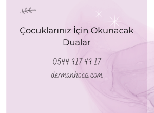 Çocuklarınız İçin Okunacak Dualar