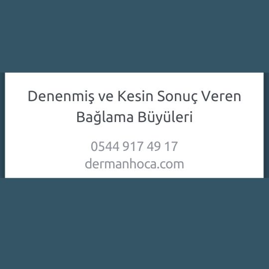 Denenmiş ve Kesin Sonuç Veren Bağlama Büyüleri