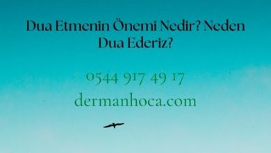 Dua Etmenin Önemi Nedir? Neden Dua Ederiz?