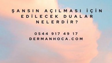Şansın Açılması İçin Edilecek Dualar Nelerdir?