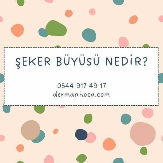 Şeker Büyüsü Nedir?